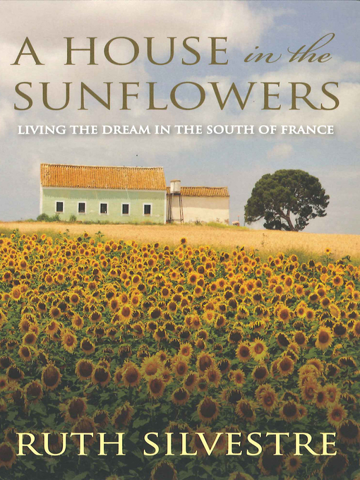 Title details for A House in the Sunflowers by Ruth Silvestre - Available
